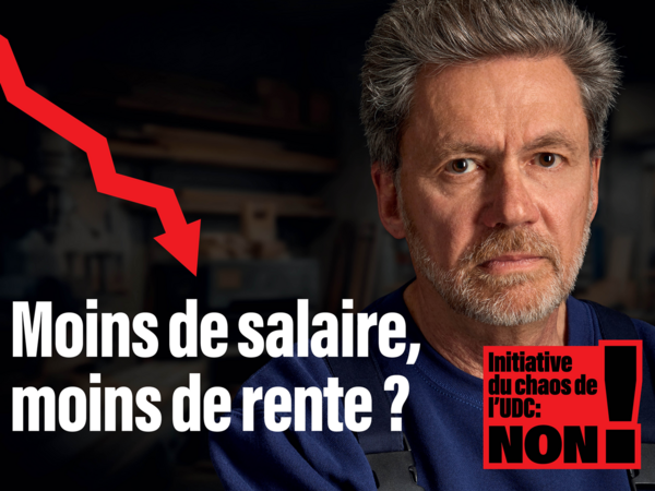 Un homme qui dit: Moins de salaire, moins de rente? Non à l'initiative du chaos de l'UDC